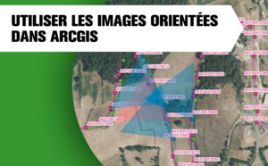 Utiliser des images orientées dans ArcGIS